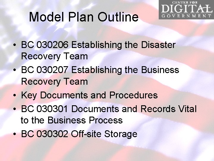 Model Plan Outline • BC 030206 Establishing the Disaster Recovery Team • BC 030207
