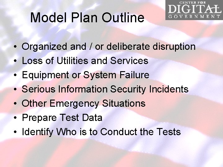 Model Plan Outline • • Organized and / or deliberate disruption Loss of Utilities