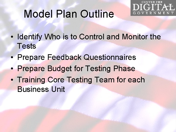 Model Plan Outline • Identify Who is to Control and Monitor the Tests •