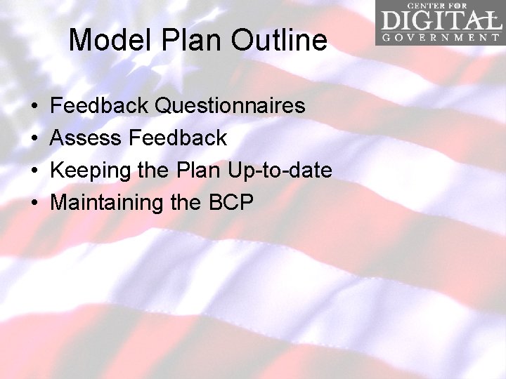 Model Plan Outline • • Feedback Questionnaires Assess Feedback Keeping the Plan Up-to-date Maintaining