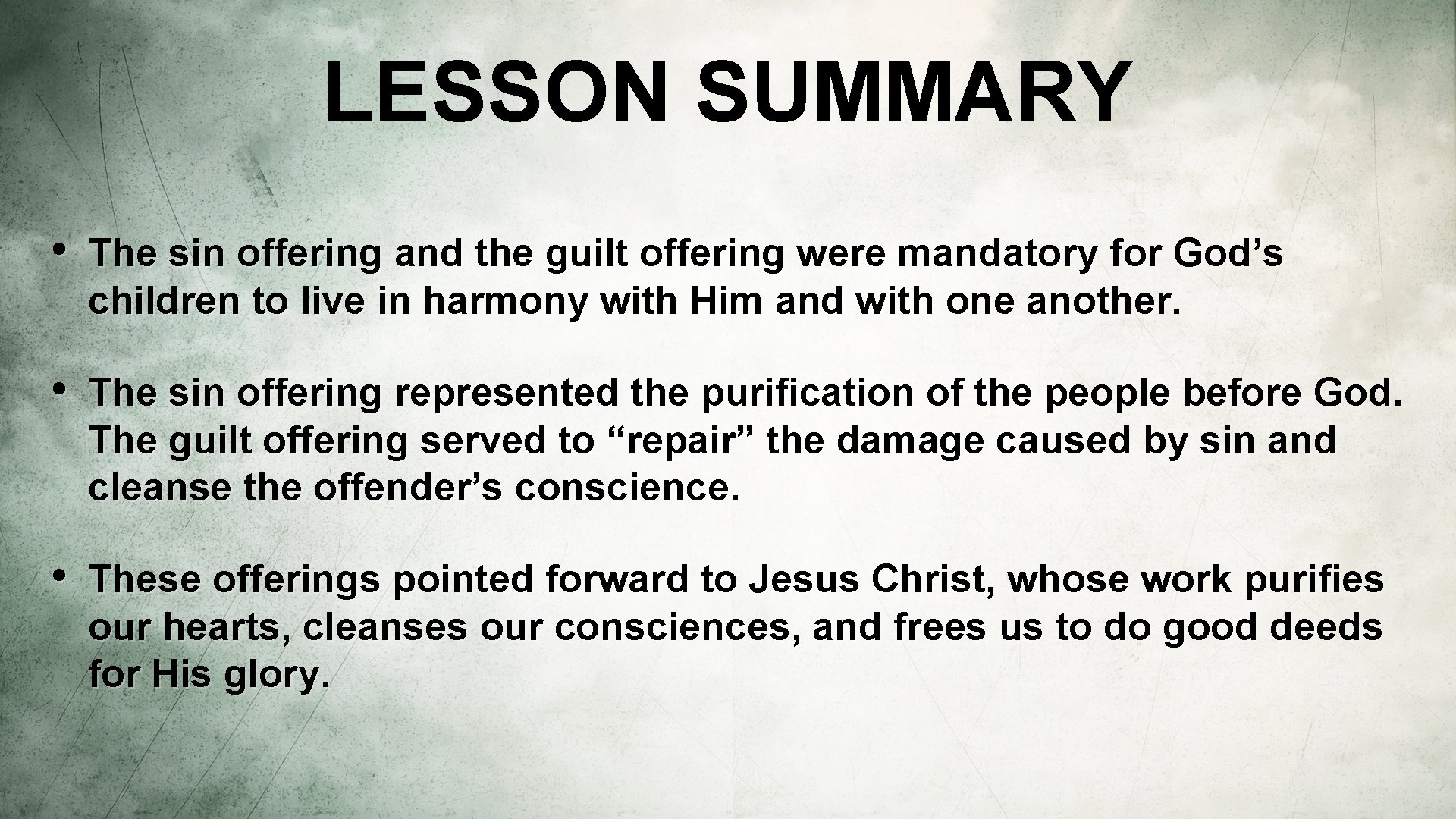 LESSON SUMMARY • The sin offering and the guilt offering were mandatory for God’s