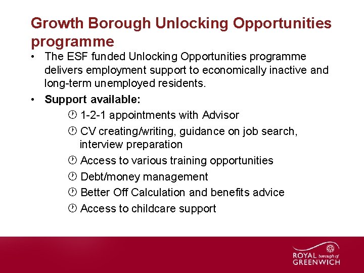 Growth Borough Unlocking Opportunities programme • The ESF funded Unlocking Opportunities programme delivers employment