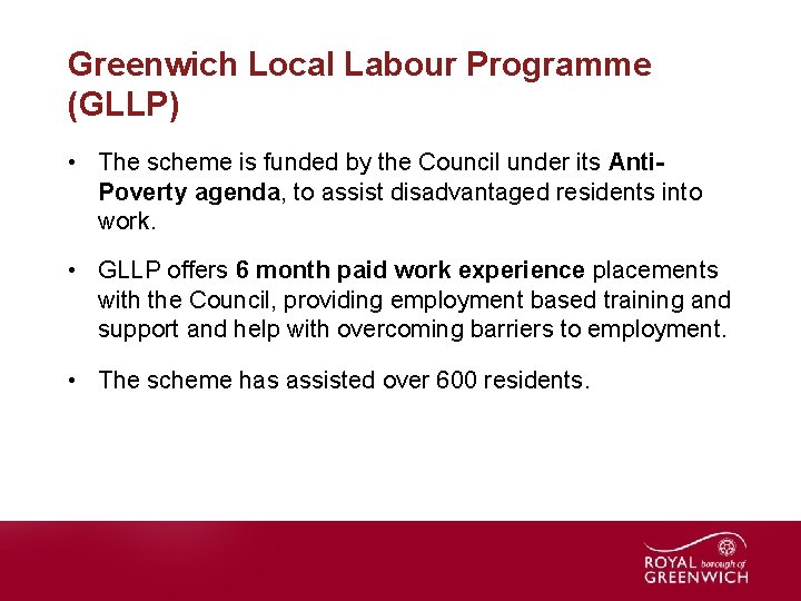 Greenwich Local Labour Programme (GLLP) • The scheme is funded by the Council under