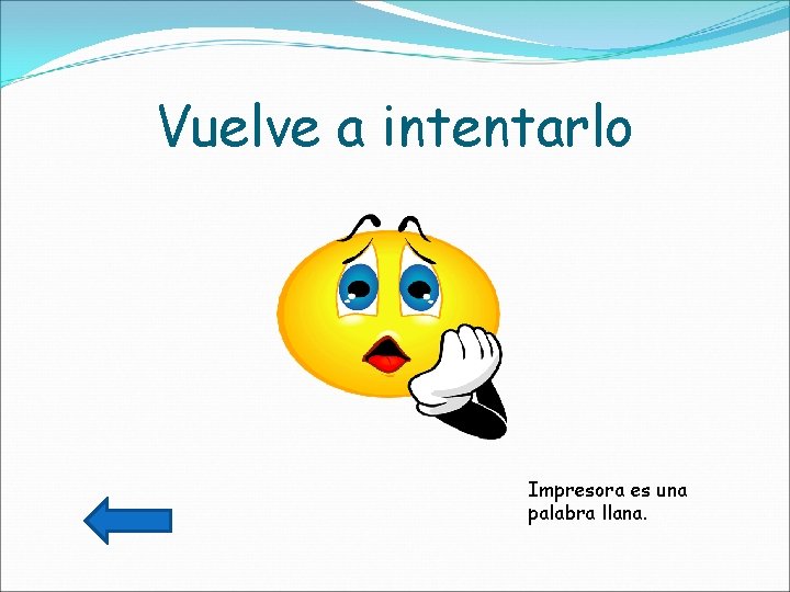 Vuelve a intentarlo Impresora es una palabra llana. 