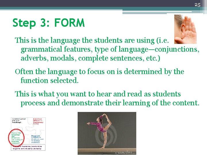 25 Step 3: FORM This is the language the students are using (i. e.