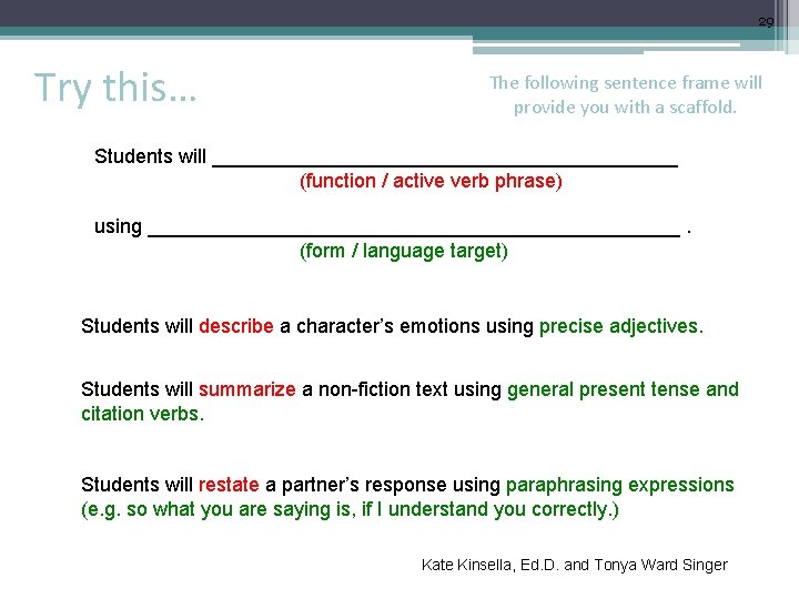 29 Try this… The following sentence frame will provide you with a scaffold. Students