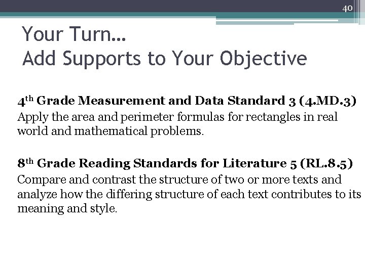40 Your Turn… Add Supports to Your Objective 4 th Grade Measurement and Data