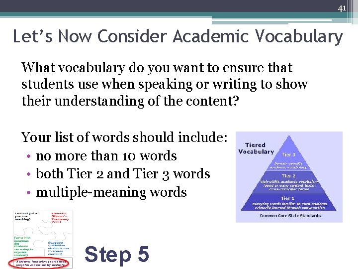 41 Let’s Now Consider Academic Vocabulary What vocabulary do you want to ensure that