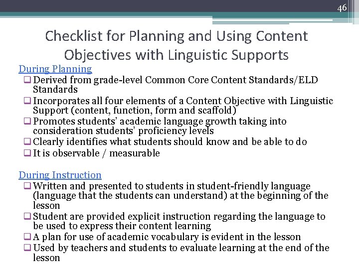 46 Checklist for Planning and Using Content Objectives with Linguistic Supports During Planning q