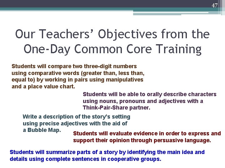47 Our Teachers’ Objectives from the One-Day Common Core Training Students will compare two