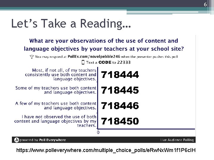 6 Let’s Take a Reading… https: //www. polleverywhere. com/multiple_choice_polls/e. Rw. Nx. Wm 1 f