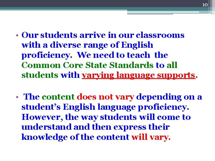 10 • Our students arrive in our classrooms with a diverse range of English