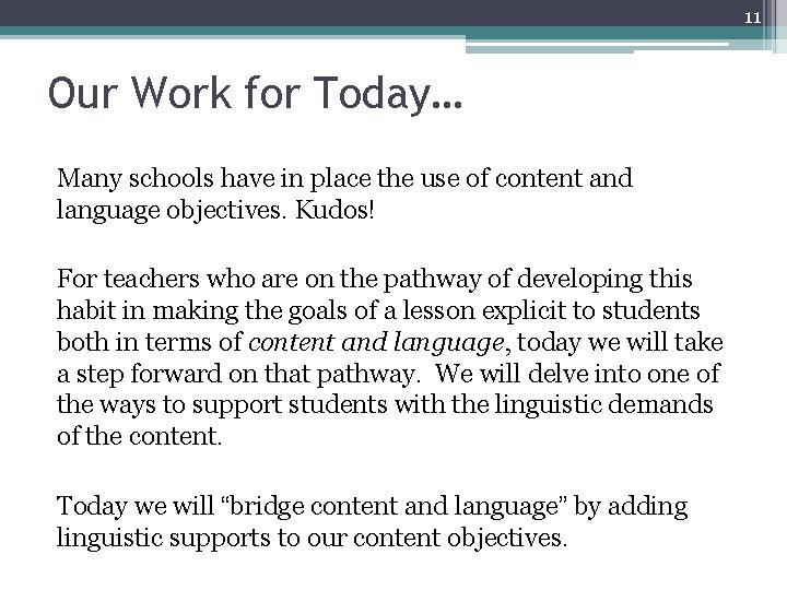 11 Our Work for Today… Many schools have in place the use of content