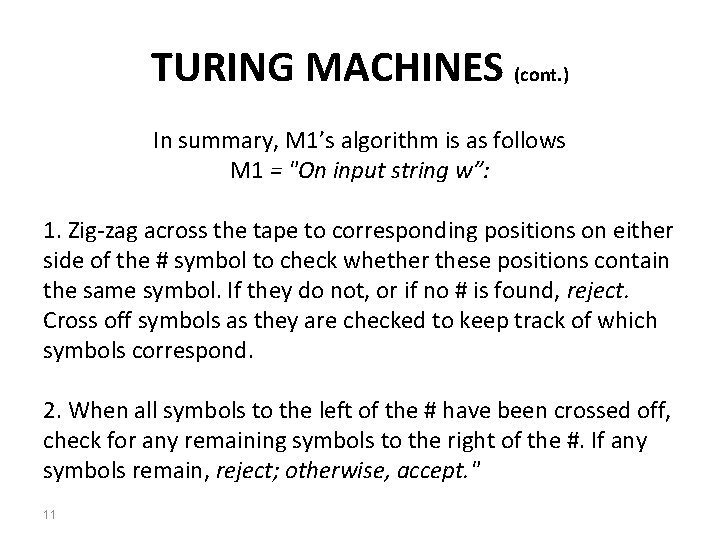 TURING MACHINES (cont. ) In summary, M 1’s algorithm is as follows M 1