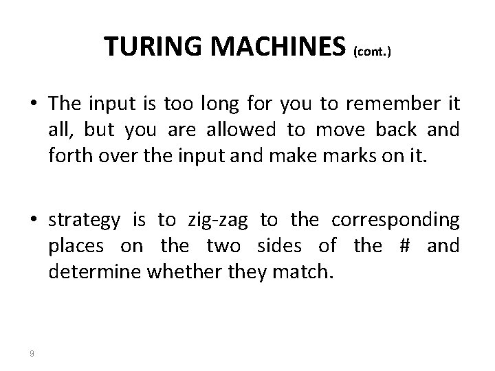 TURING MACHINES (cont. ) • The input is too long for you to remember