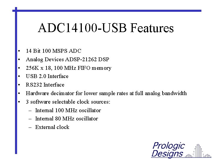 ADC 14100 -USB Features • • 14 Bit 100 MSPS ADC Analog Devices ADSP-21262