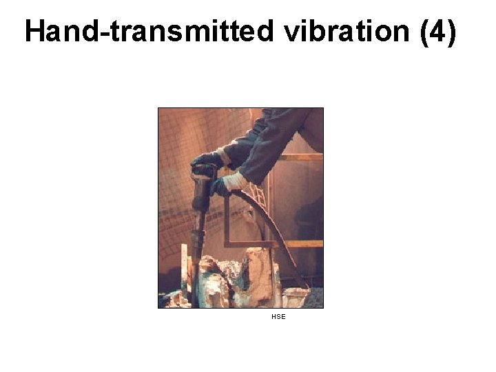 Hand-transmitted vibration (4) HSE 