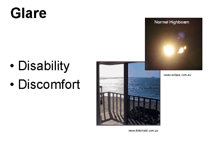 Glare • Disability • Discomfort www. eclipze. com. au www. tintshield. com. au 