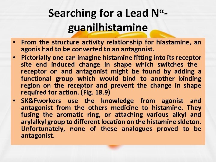 Searching for a Lead Nαguanilhistamine • From the structure activity relationship for hiastamine, an