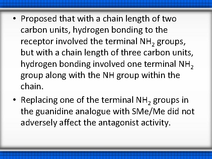  • Proposed that with a chain length of two carbon units, hydrogen bonding