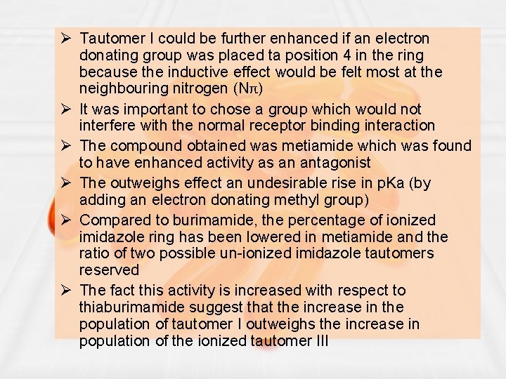 Ø Tautomer I could be further enhanced if an electron donating group was placed