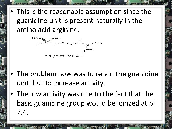  • This is the reasonable assumption since the guanidine unit is present naturally