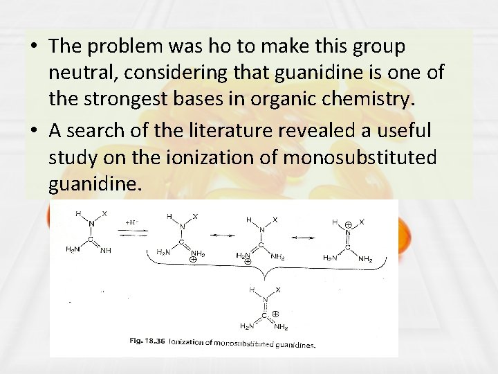  • The problem was ho to make this group neutral, considering that guanidine