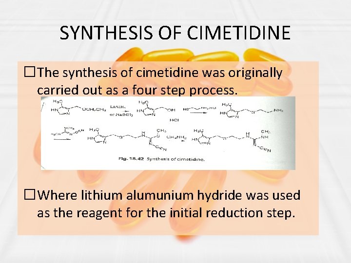 SYNTHESIS OF CIMETIDINE �The synthesis of cimetidine was originally carried out as a four
