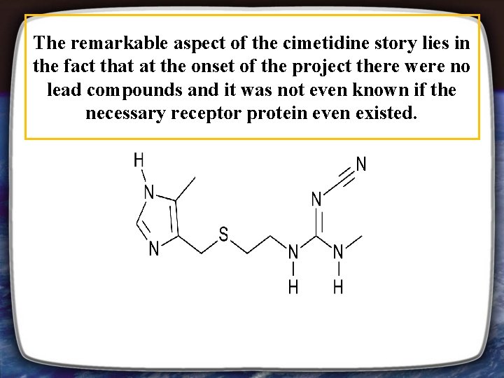 The remarkable aspect of the cimetidine story lies in the fact that at the