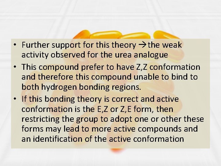  • Further support for this theory the weak activity observed for the urea