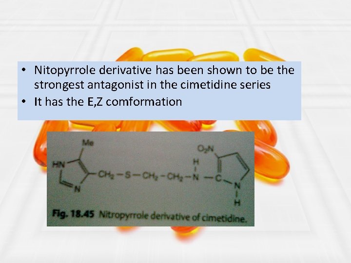  • Nitopyrrole derivative has been shown to be the strongest antagonist in the