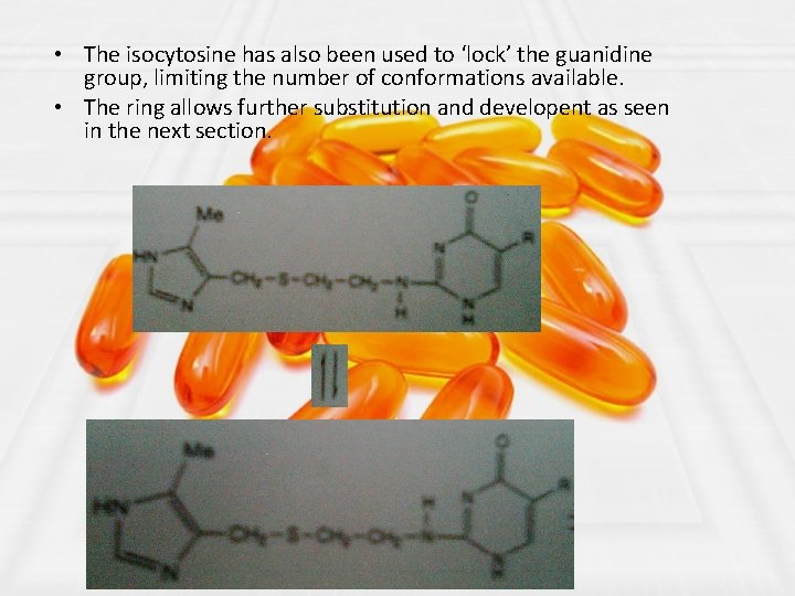  • The isocytosine has also been used to ‘lock’ the guanidine group, limiting
