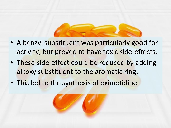  • A benzyl substituent was particularly good for activity, but proved to have