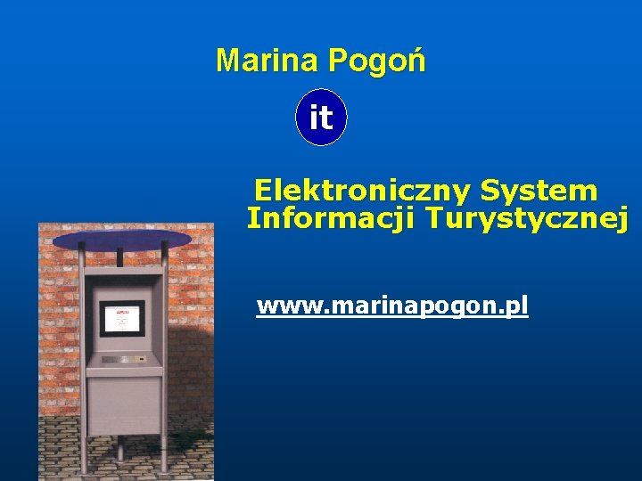Marina Pogoń it Elektroniczny System Informacji Turystycznej www. marinapogon. pl 