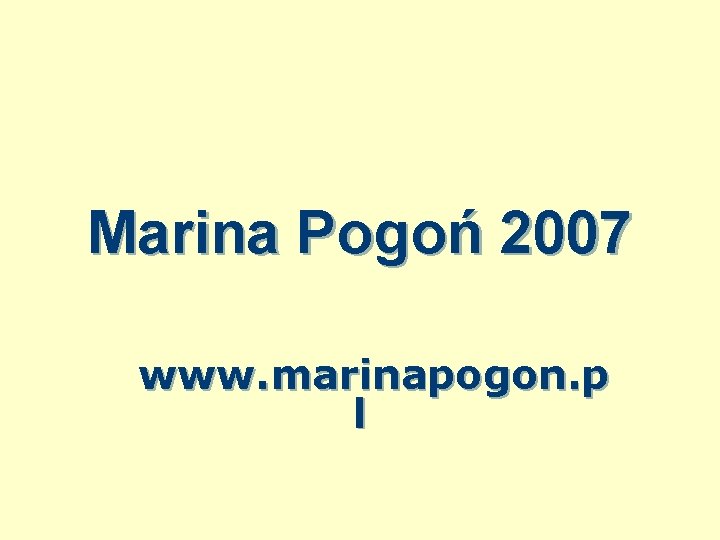 Marina Pogoń 2007 www. marinapogon. p l 