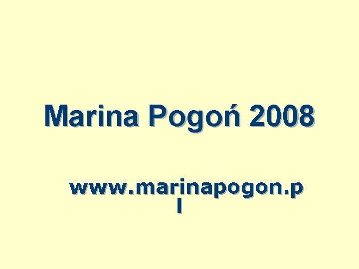 Marina Pogoń 2008 www. marinapogon. p l 