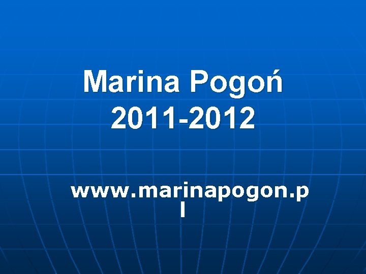 Marina Pogoń 2011 -2012 www. marinapogon. p l 