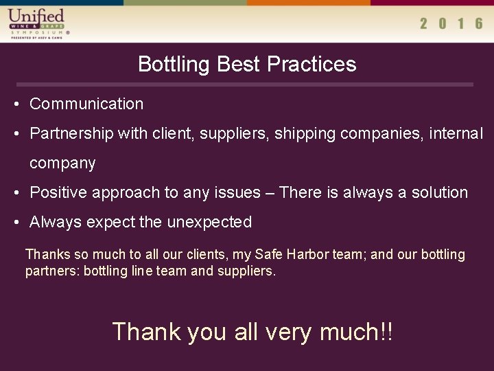 Bottling Best Practices • Communication • Partnership with client, suppliers, shipping companies, internal company