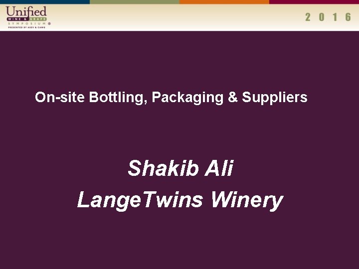 On-site Bottling, Packaging & Suppliers Shakib Ali Lange. Twins Winery 