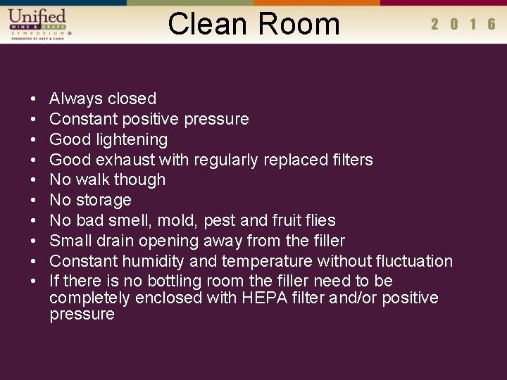 Clean Room • • • Always closed Constant positive pressure Good lightening Good exhaust