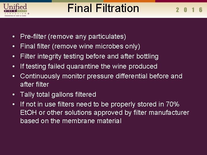 Final Filtration • • • Pre-filter (remove any particulates) Final filter (remove wine microbes