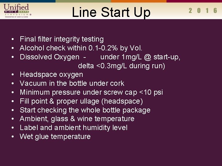 Line Start Up • Final filter integrity testing • Alcohol check within 0. 1