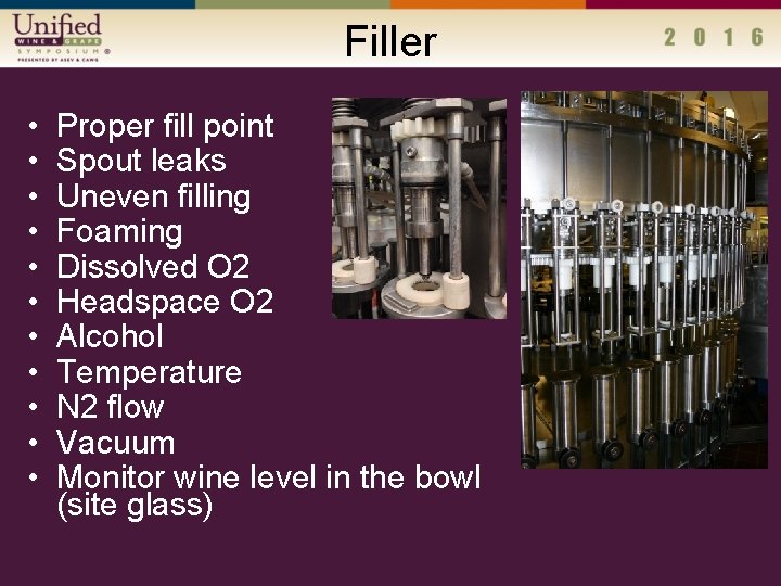 Filler • • • Proper fill point Spout leaks Uneven filling Foaming Dissolved O