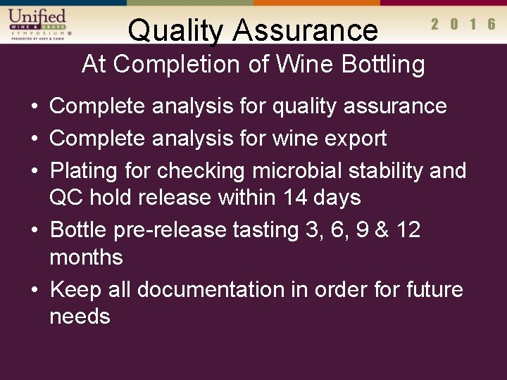 Quality Assurance At Completion of Wine Bottling • Complete analysis for quality assurance •