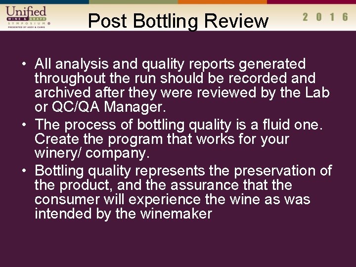Post Bottling Review • All analysis and quality reports generated throughout the run should