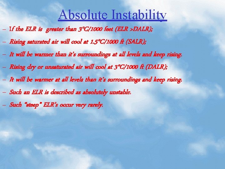 Absolute Instability – – – – If the ELR is greater than 3°C/1000 feet