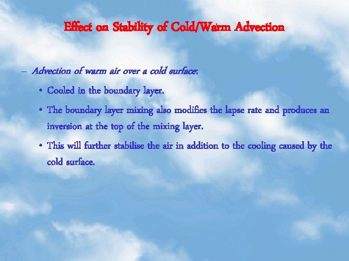 Effect on Stability of Cold/Warm Advection – Advection of warm air over a cold