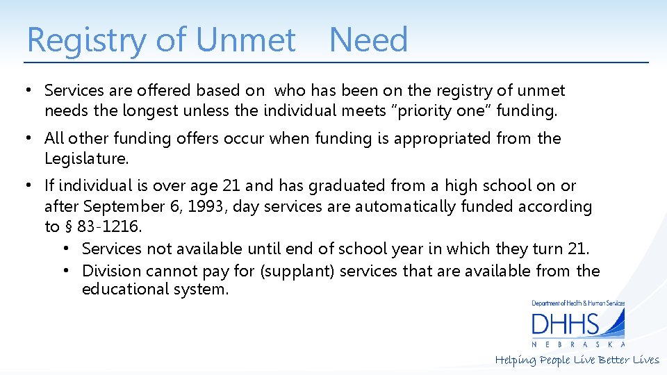 Registry of Unmet Need • Services are offered based on who has been on