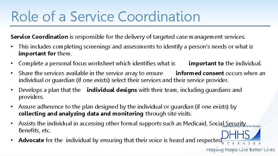 Role of a Service Coordination is responsible for the delivery of targeted case management