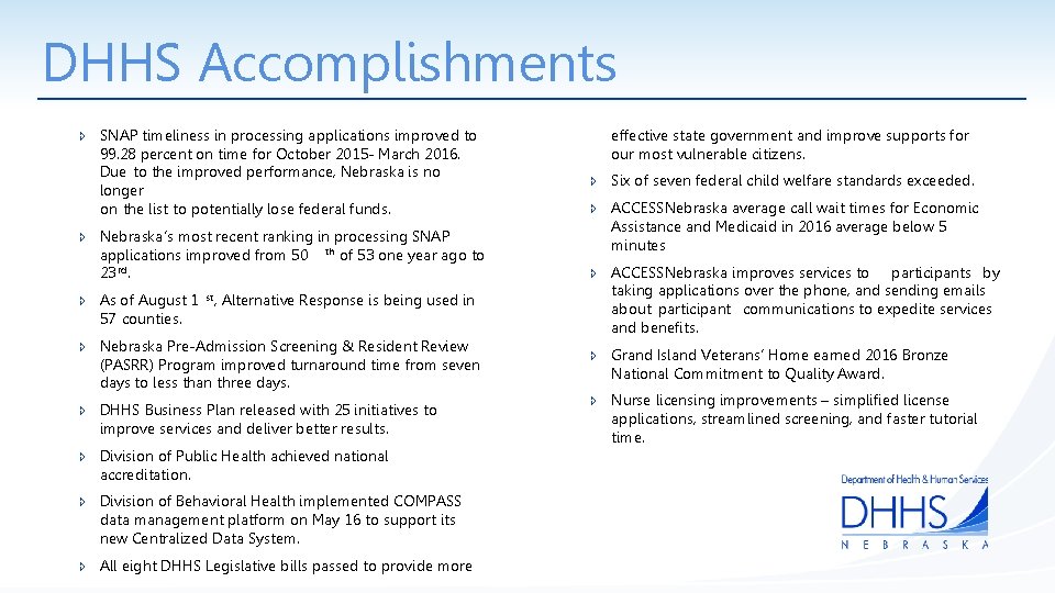 DHHS Accomplishments SNAP timeliness in processing applications improved to 99. 28 percent on time